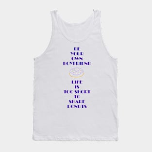 Life Is Too Short Tank Top